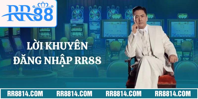 Lời khuyên khi đăng nhập RR88